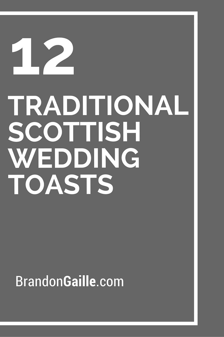 Wedding Quotes : 12 Traditional Scottish Wedding Toasts 