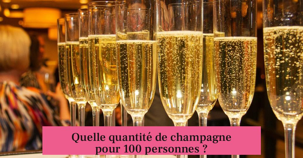 Quelle quantité de champagne pour 100 personnes ?