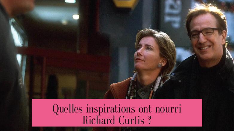 Quelles inspirations ont nourri Richard Curtis ?