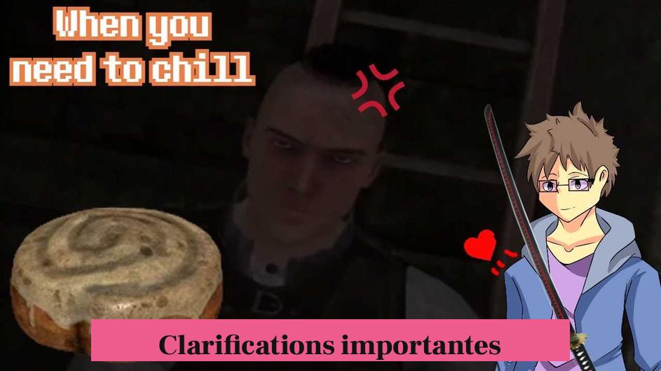 Clarifications importantes