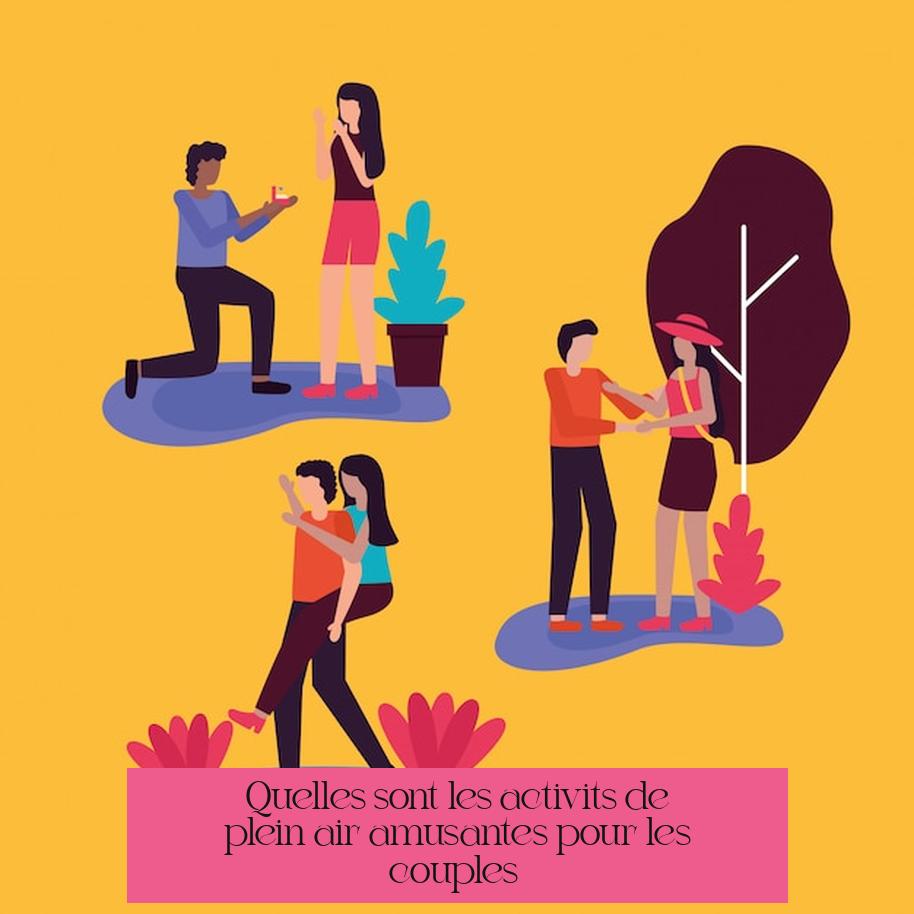 Quelles sont les activités de plein air amusantes pour les couples ?