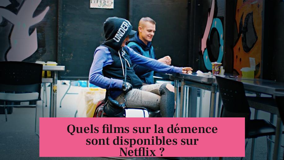 Quels films sur la démence sont disponibles sur Netflix ?