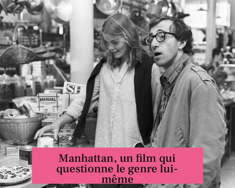 Manhattan, un film qui questionne le genre lui-même
