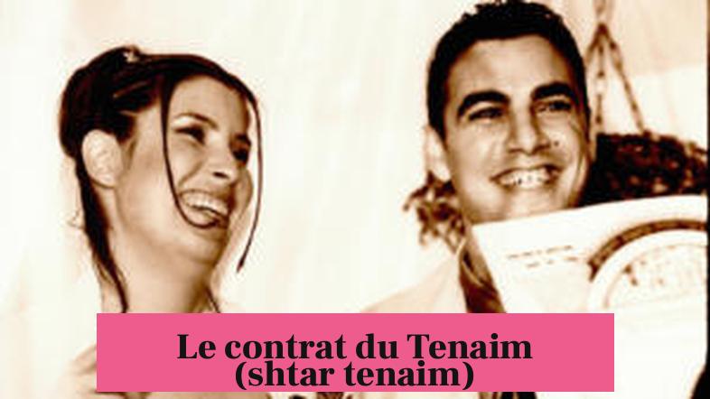 Le contrat du Tenaim (shtar tenaim)
