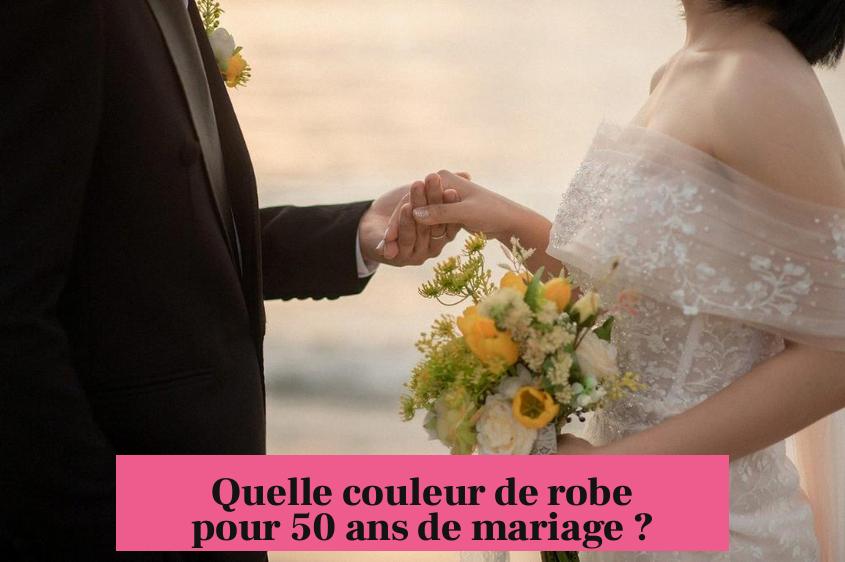 Quelle couleur de robe pour 50 ans de mariage ?