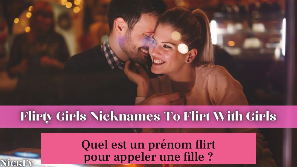 Quel est un prénom flirt pour appeler une fille ?