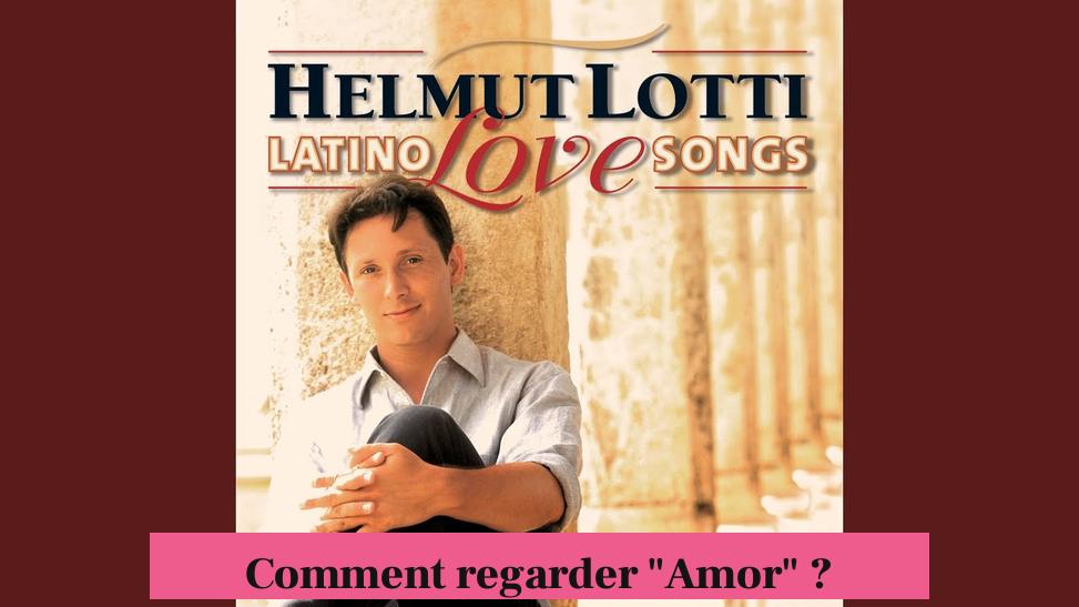 Comment regarder "Amor" ?
