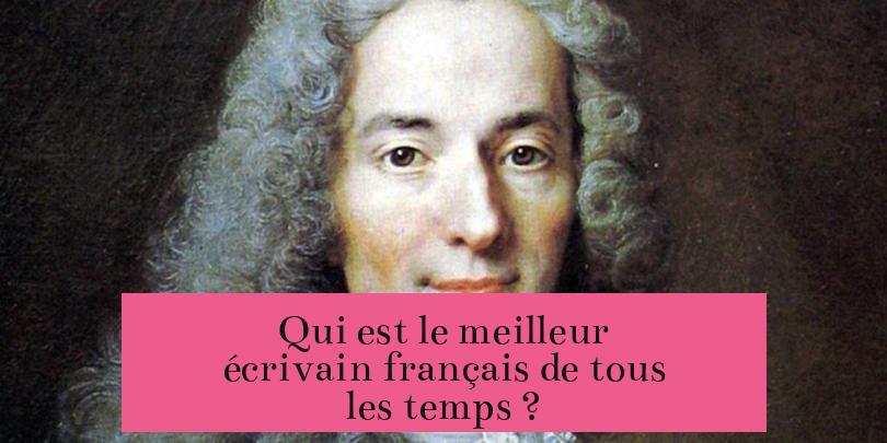 Qui est le meilleur écrivain français de tous les temps ?