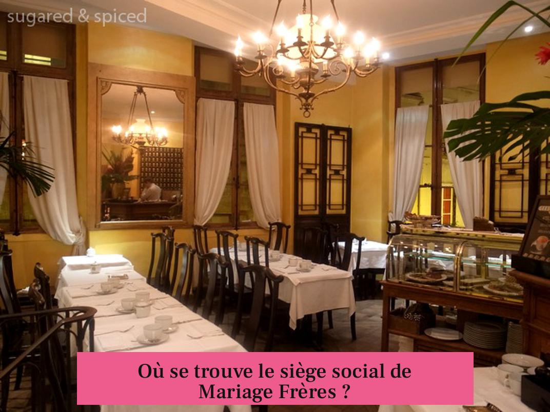 Où se trouve le siège social de Mariage Frères ?
