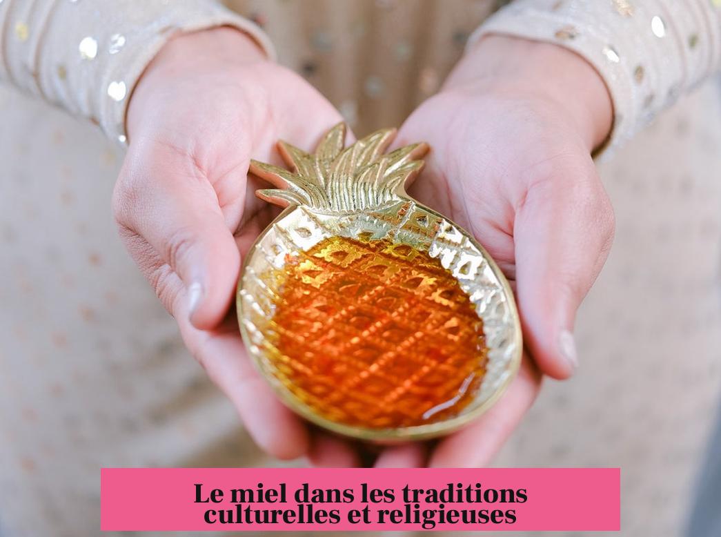 Le miel dans les traditions culturelles et religieuses
