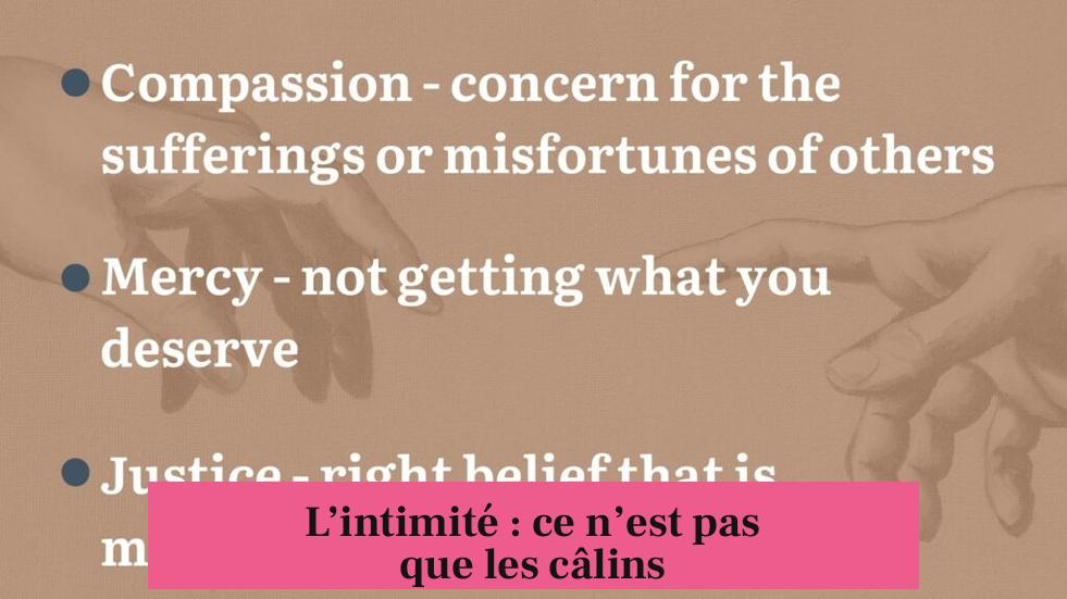 L’intimité : ce n’est pas que les câlins