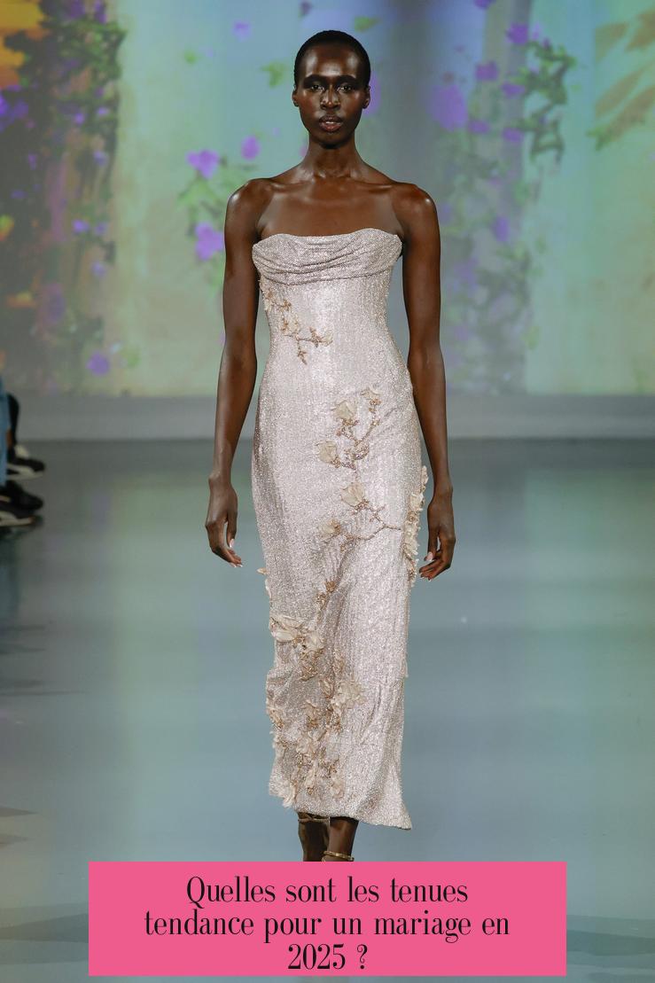 Quelles sont les tenues tendance pour un mariage en 2025 ?