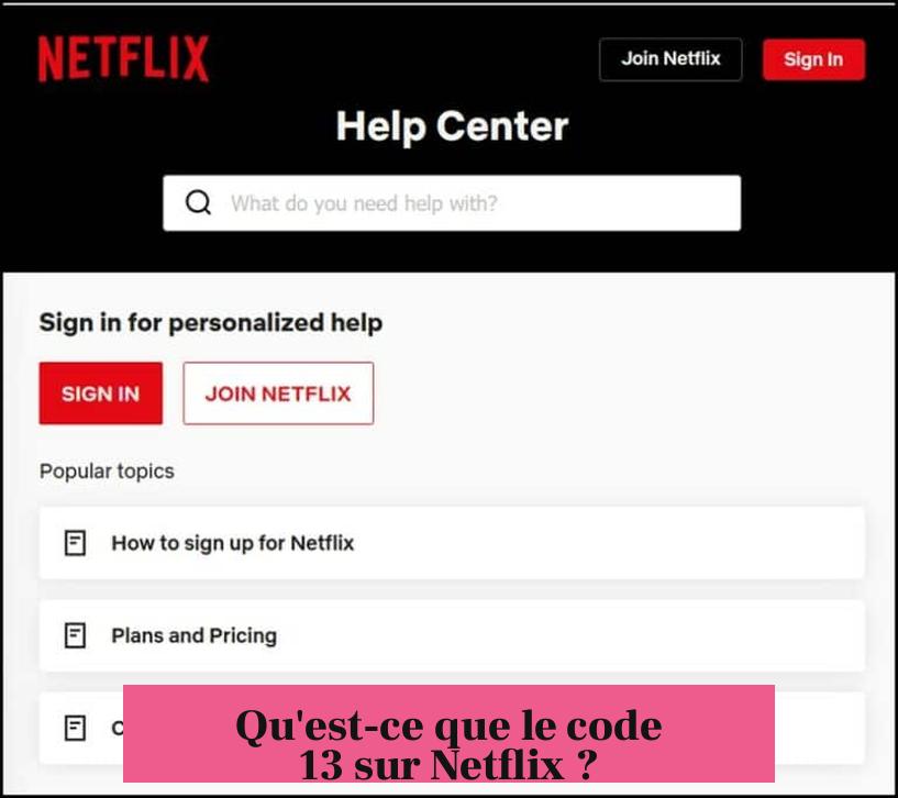Qu'est-ce que le code 13 sur Netflix ?