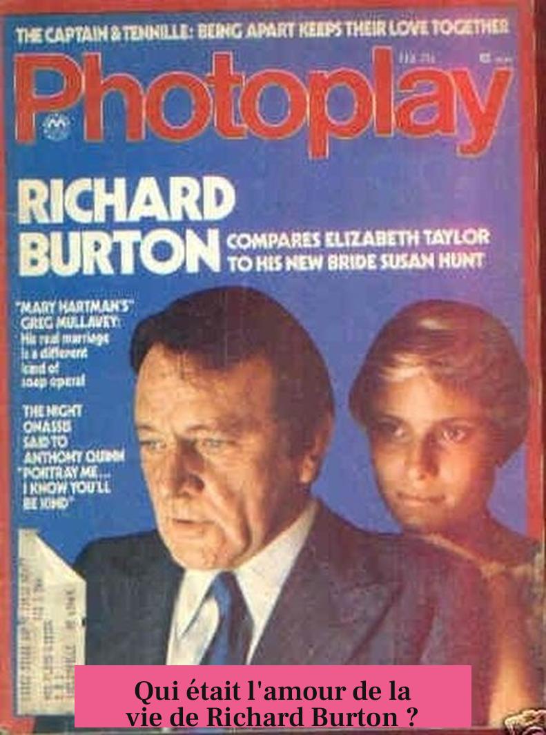 Qui était l'amour de la vie de Richard Burton ?