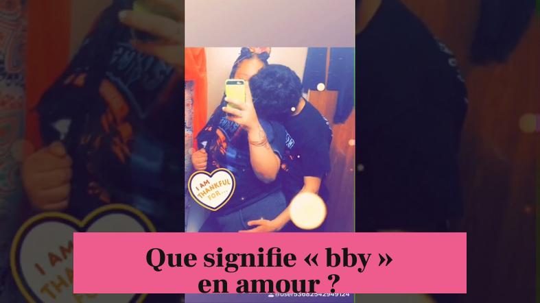 Que signifie « bby » en amour ?