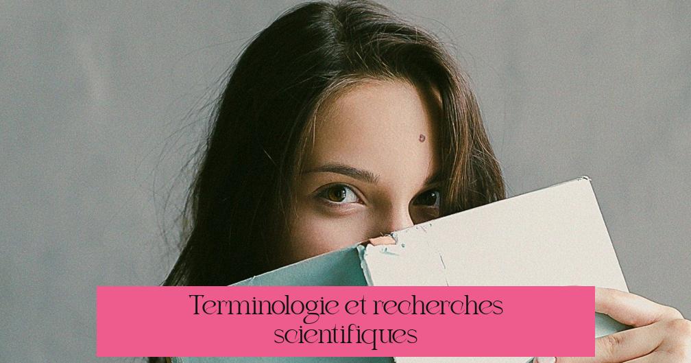 Terminologie et recherches scientifiques