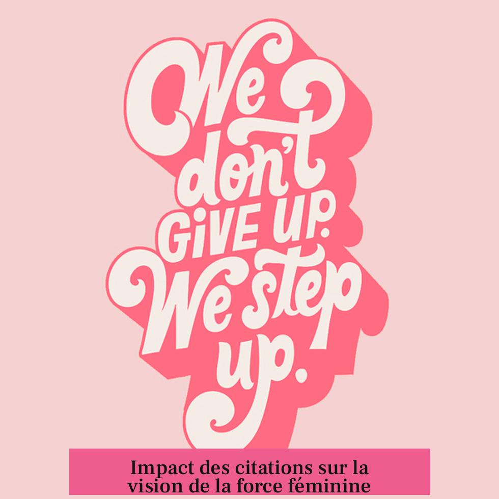 Impact des citations sur la vision de la force féminine