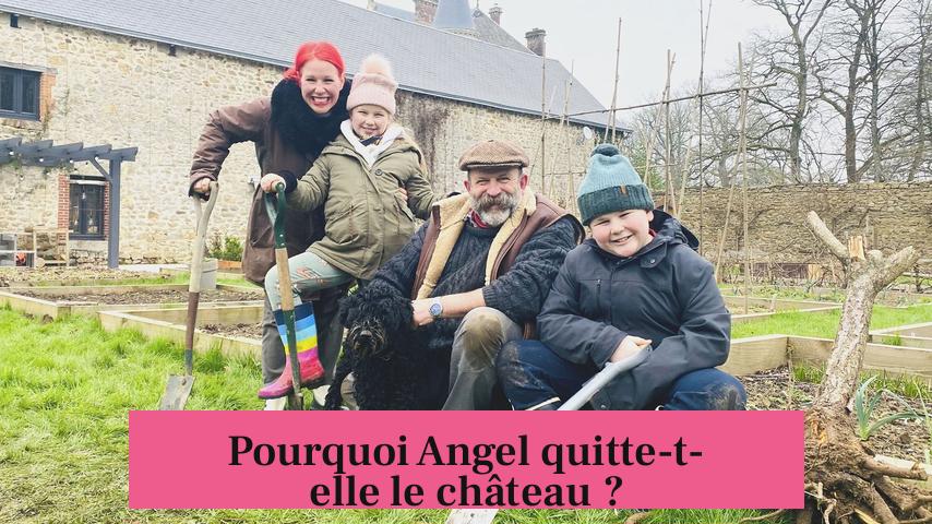 Pourquoi Angel quitte-t-elle le château ?