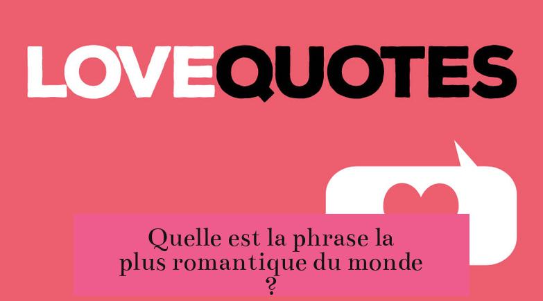 Quelle est la phrase la plus romantique du monde ?