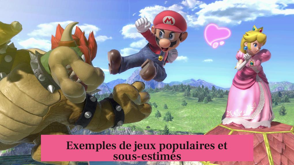 Exemples de jeux populaires et sous-estimés