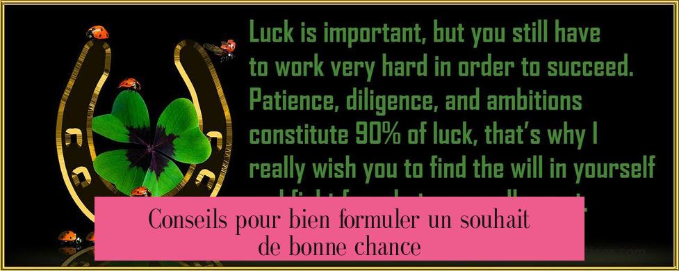 Conseils pour bien formuler un souhait de bonne chance