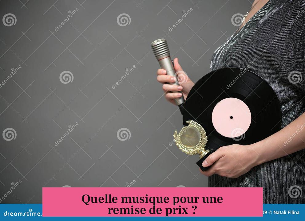 Quelle musique pour une remise de prix ?