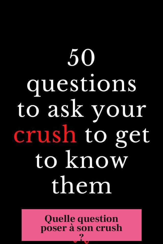 Quelle question poser à son crush ?