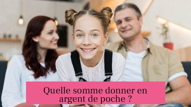 Quelle somme donner en argent de poche ?