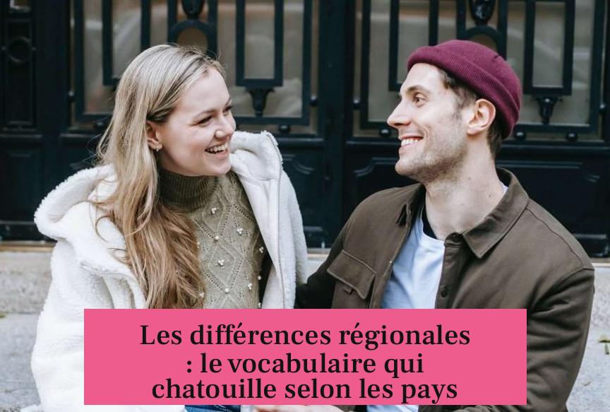Les différences régionales : le vocabulaire qui chatouille selon les pays