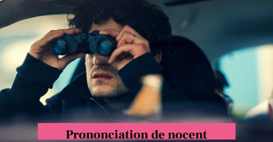 Prononciation de nocent