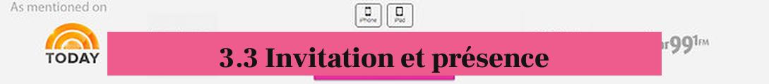 3.3 Invitation et présence