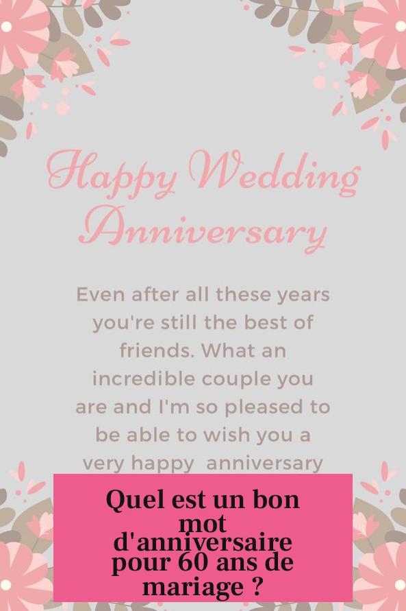 Quel est un bon mot d'anniversaire pour 60 ans de mariage ?