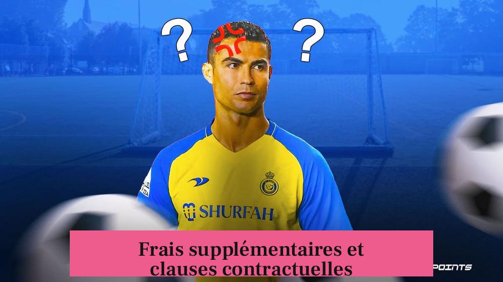 Frais supplémentaires et clauses contractuelles