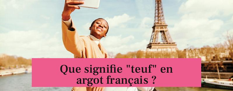 Que signifie "teuf" en argot français ?