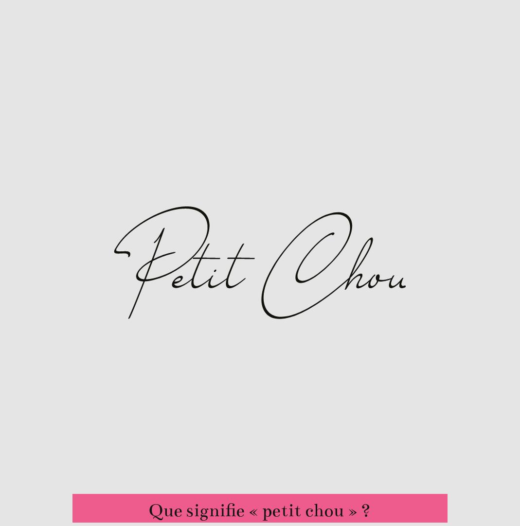 Que signifie « petit chou » ?