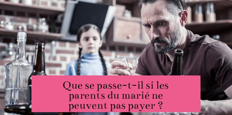 Que se passe-t-il si les parents du marié ne peuvent pas payer ?