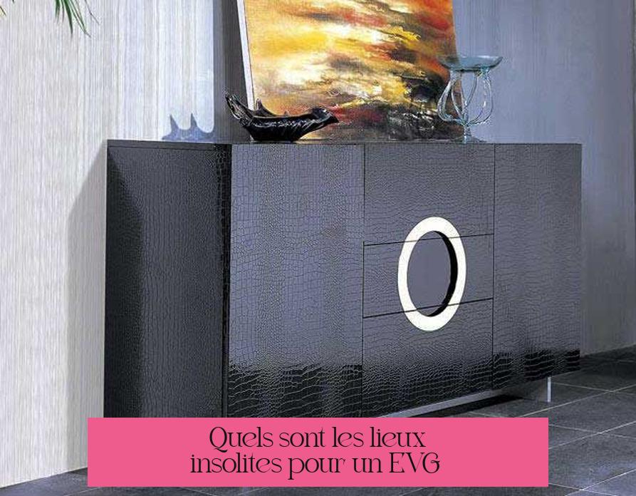 Quels sont les lieux insolites pour un EVG ?