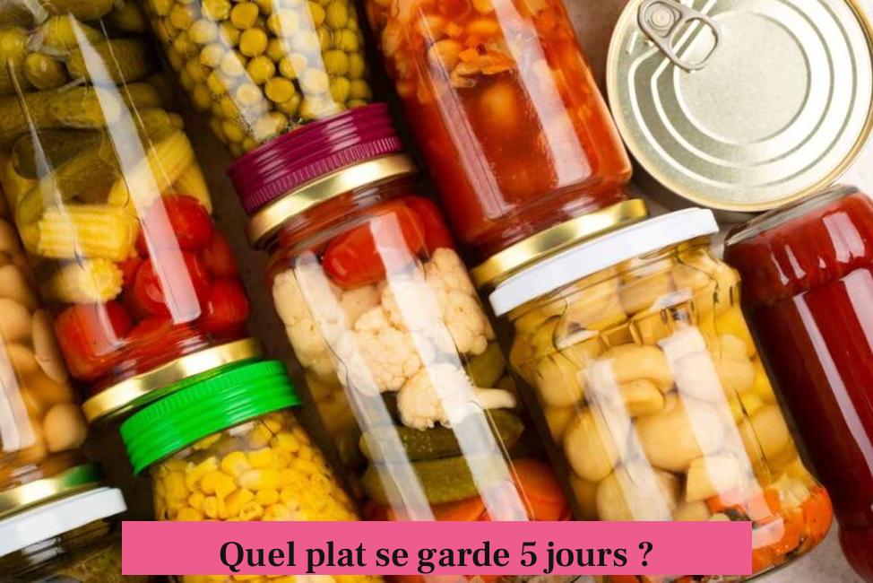 Quel plat se garde 5 jours ?