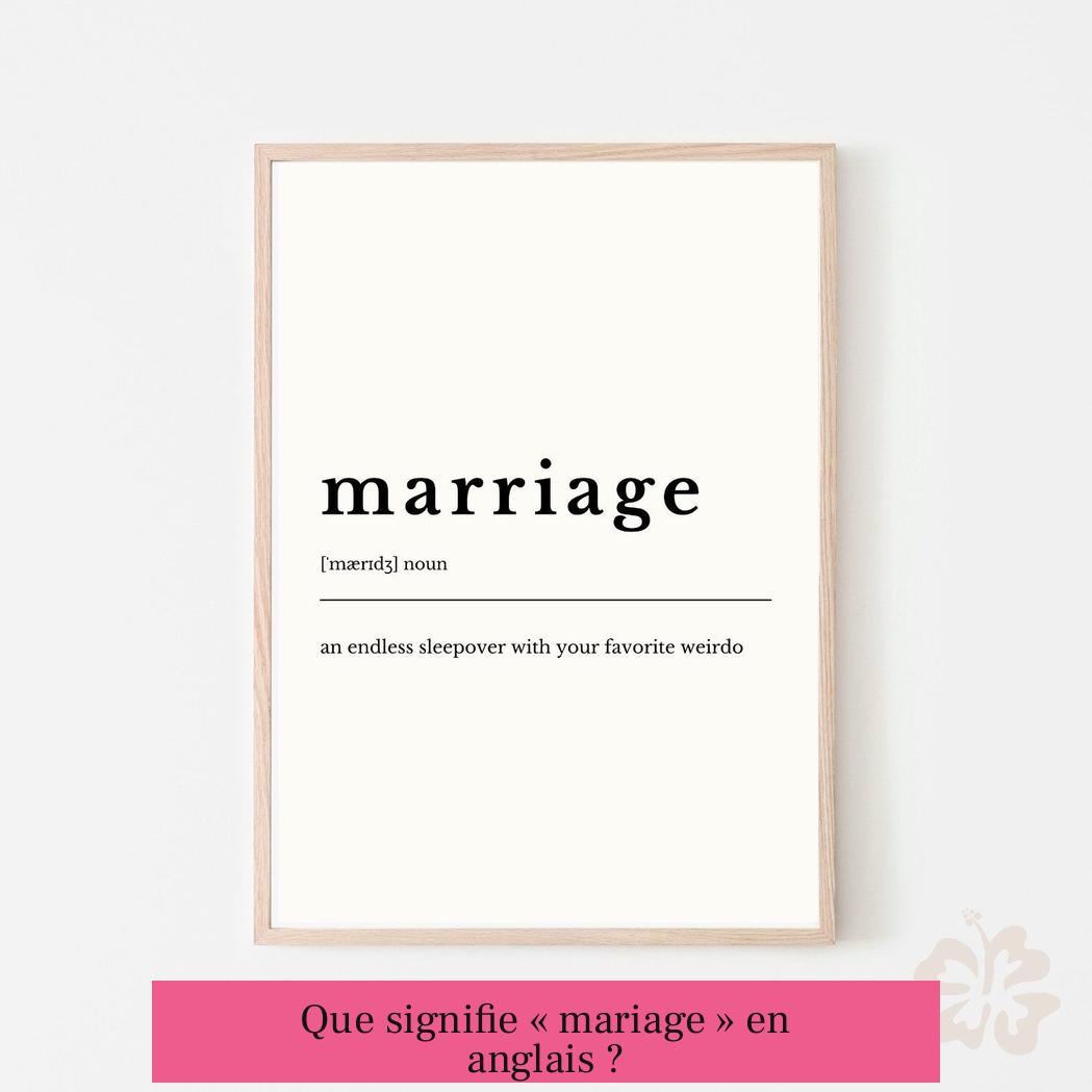 Que signifie « mariage » en anglais ?