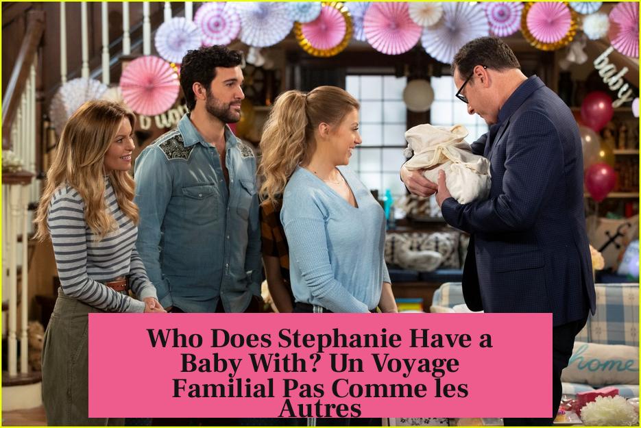 Who Does Stephanie Have a Baby With? Un Voyage Familial Pas Comme les Autres