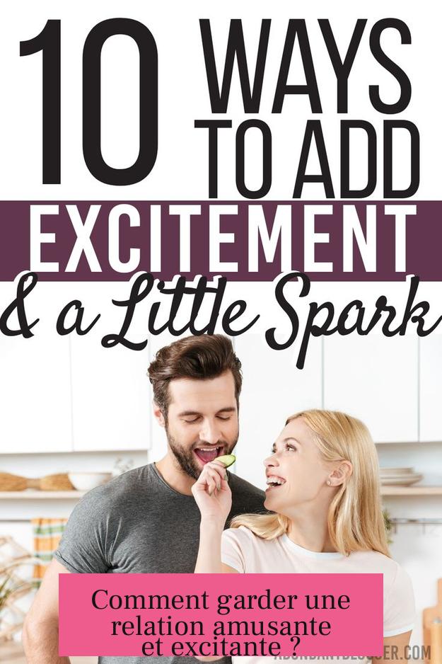 Comment garder une relation amusante et excitante ?