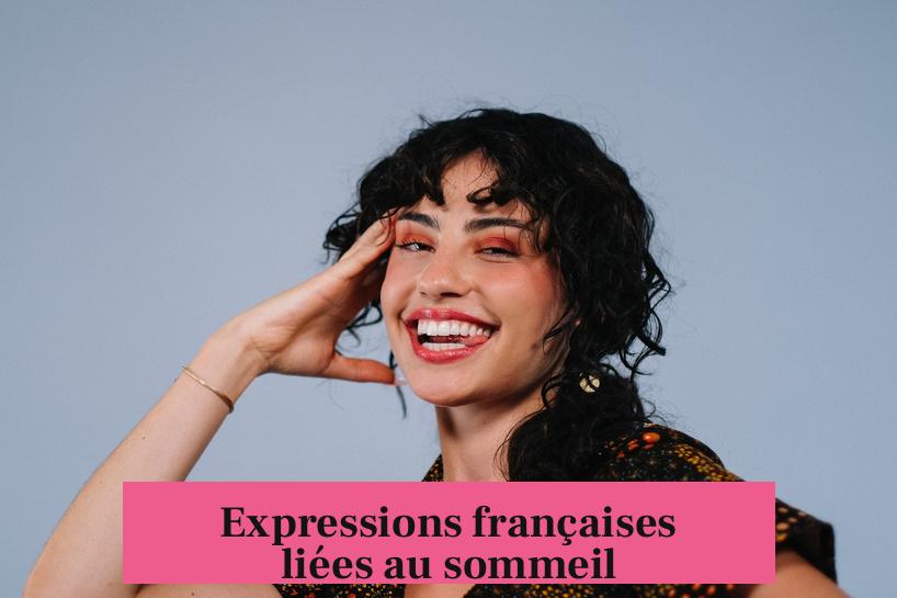 Expressions françaises liées au sommeil