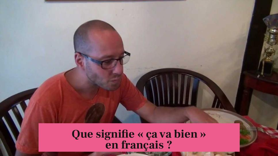 Que signifie « ça va bien » en français ?