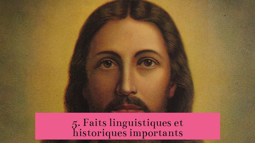5. Faits linguistiques et historiques importants