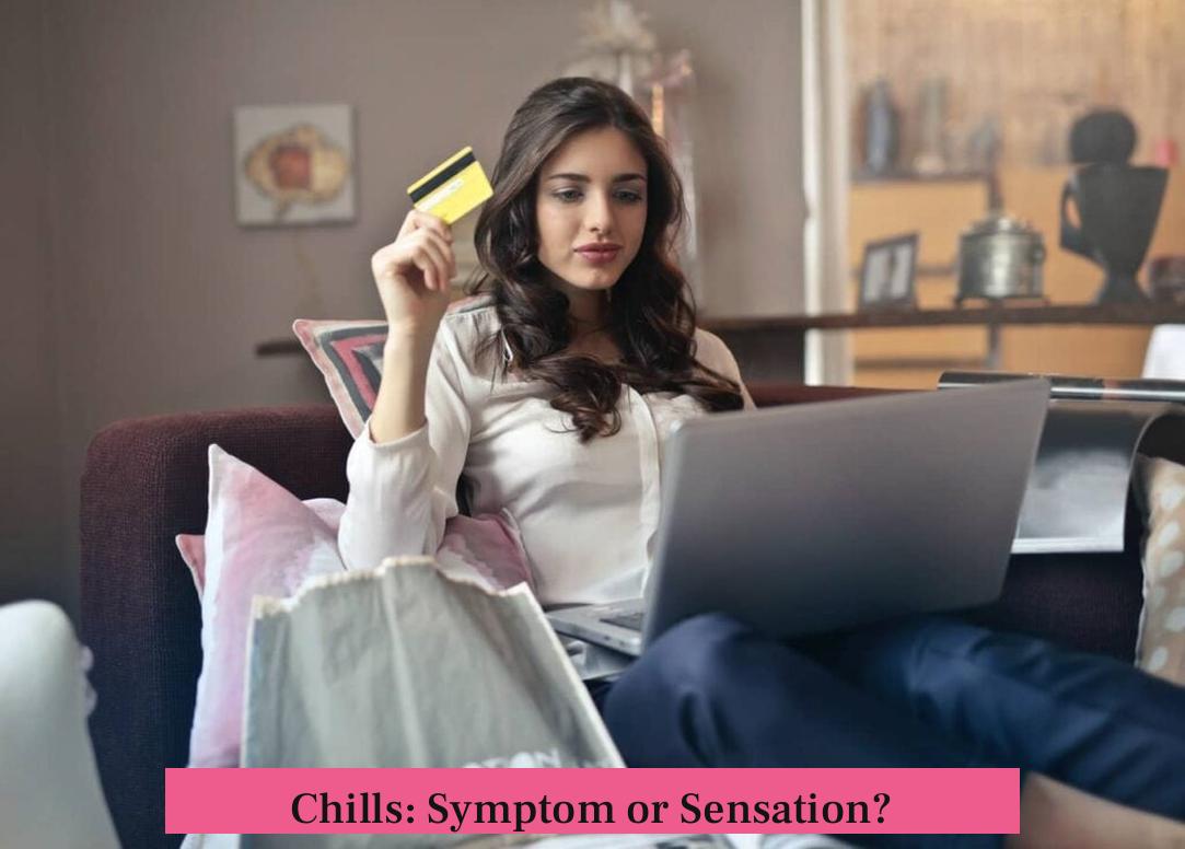 Chills: Symptom or Sensation?