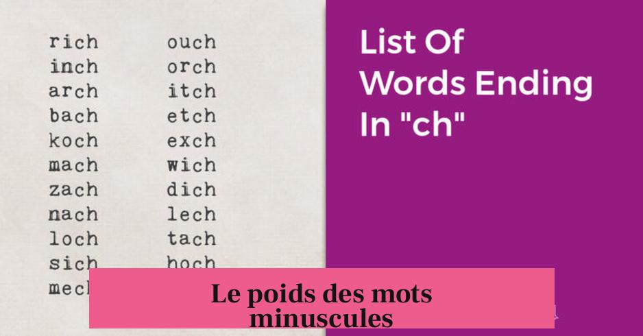 Le poids des mots minuscules