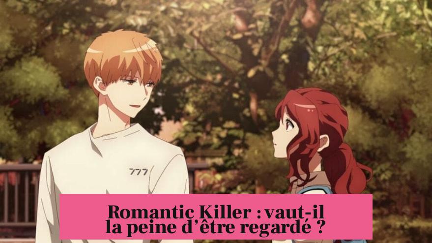 Romantic Killer : vaut-il la peine d’être regardé ?