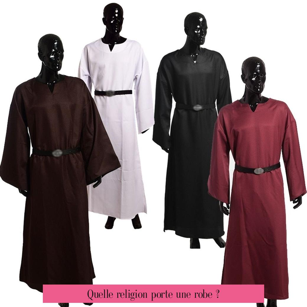 Quelle religion porte une robe ?
