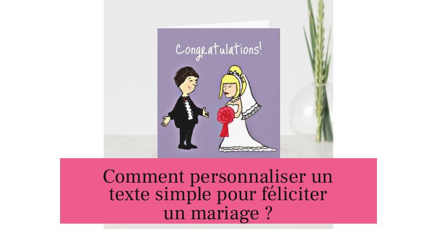 Comment personnaliser un texte simple pour féliciter un mariage ?