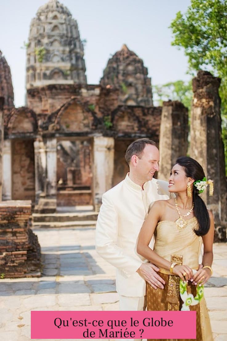 Qu'est-ce que le Globe de Mariée ?